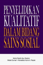 PENYELIDIKAN KUALITATIF DALAM BIDANG SAINS SOSIAL PENYELIDIKAN KUALITATIF DALAM BIDANG SAINS SOSIAL